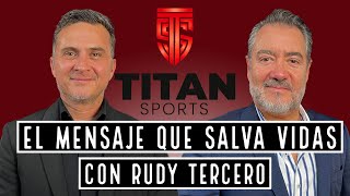 VIDA DE TITANES  CAPÍTULO 5  EL MENSAJE QUE SALVA VIDAS CON RUDY TERCERO [upl. by Sorvats]