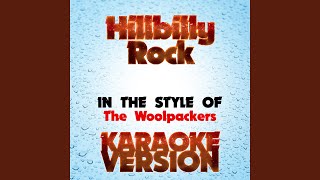 Hillbilly Rock In the Style of Woolpackers The Karaoke Version [upl. by Netsuj]