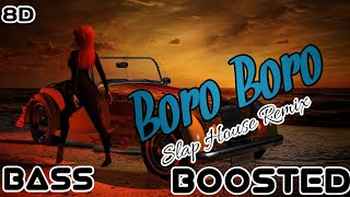 Boro Boro Bure Bure  8D  Bass Boosted  Slap House Remix  Car Music  2024 [upl. by Ahsaenat]