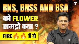 BNS BNSS and BSA को Flower Samjhe क्या  FIRE है ये  Linking Law  Tansukh Paliwal [upl. by Couhp]