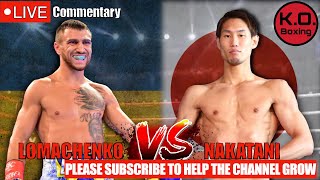 🔴LIVE  LOMACHENKO VS NAKATANI LIVE FIGHT COMMENTARY [upl. by Casavant]