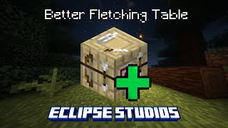 Better Fletching Tables datapack  Eclipse Studios [upl. by Bashemath]