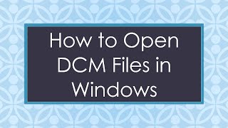 How to Open DCM Files in Windows [upl. by Avin454]