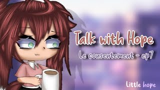 Talk with Little Hope  Le consentement  épisode 7 [upl. by Durant]