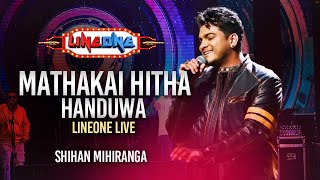 Mathakai Hitha Handuwa  Shihan Mihiranga  LineOne Band Live at Katunayake BOI Ground [upl. by Satterlee84]