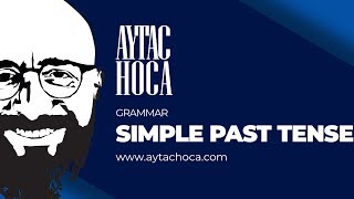 Simple Past Tense  Aytaç Hoca ile İngilizce [upl. by Trula260]