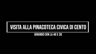 Visita alla Pinacoteca Civica di Cento con la 4H e 3K [upl. by Ced54]