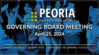 Peoria Unified Governing Board Meeting April 25 2024 [upl. by Annoit]