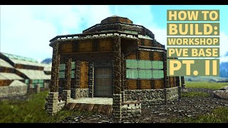 Ark How to Build  Workshop  PvE Base Pt II [upl. by Castor243]