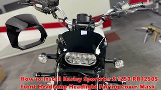 How to Install Harley Sportster S 1250 RH1250S Front Headlamp Headlight Fairing Cover Mask [upl. by Abrams373]