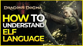 How To Become Understand Elf Language  Dragons Dogma 2 [upl. by Aniara214]