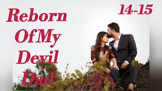 Rebirth Of My Devil Dad episode 14 15 new story pocketnivel novel story [upl. by Syned935]