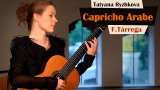 Classical Guitar  Capricho Arabe F Tárrega performed by Tatyana Ryzhkova [upl. by Mcmillan]