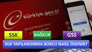 SGK YAPILANDIRMA BORCU NASIL ÖDENİR BAĞKUR YAPILANDIRMA ÖDEMESİ [upl. by Chlori5]