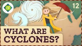 What Are the Different Types of Cyclones Crash Course Geography 12 [upl. by Sessilu]