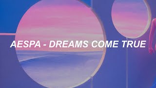 aespa 에스파 Dreams Come True Easy Lyrics [upl. by Ahsar918]