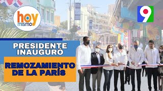 Abinader inaugura Remozamiento de la Paris  Hoy Mismo [upl. by Enneillij]