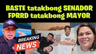 BASTE tatakbong SENADOR FPRRD tatakbong MAYOR [upl. by Laux]