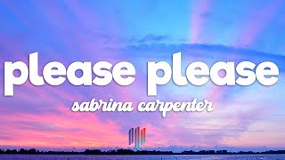 Sabrina Carpenter  Please Please Please Lyrics [upl. by Lunneta107]