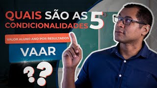 VAAR  QUAIS SÃO AS 5 CONDICIONALIDADES [upl. by Michi]