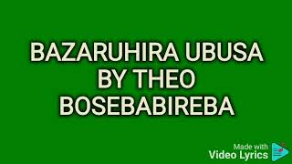 BAZARUHIRA UBUSA BY THEO BOSEBABIREBA [upl. by Barnes]