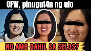 PINAY OFW PINUGUTAN NG ULO NG AMO   THE MARIBEL ALPAS CASE  TAGALOG CRIME STORY [upl. by Ingemar]