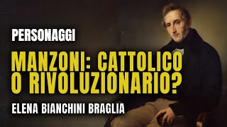 MANZONI CATTOLICO O RIVOLUZIONARIO  PERSONAGGI  ELENA BIANCHINI BRAGLIA [upl. by Elexa]