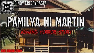 Pamilya Ni Martin  Tagalog Horror Story  Pinoy Creepypasta [upl. by Cummins]