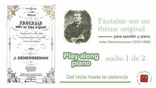 Fantaisie sur un thème original  Play along piano  Jules Demersseman  1ª parte hasta la cadencia [upl. by Peltz]