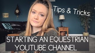 How To Start An Equestrian YouTube Channel [upl. by Nesrac]