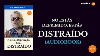 🇪🇸 No estás deprimido estás Distraído  Facundo Cabral Audiolibro  Reflexiones [upl. by Gimble]