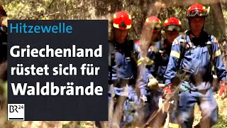 Hitzewelle Griechenland rüstet sich für Waldbrände  BR24 [upl. by Kosak457]