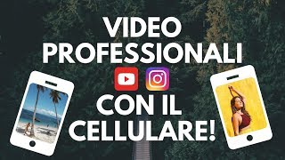 COME FARE VIDEO PROFESSIONALI CON IL TELEFONO [upl. by Anaihk895]