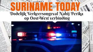 Dodelijk Verkeersongeval Nabij Perika op Oost West verbinding  Suriname Today [upl. by Rochkind572]