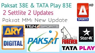 Paksat 38E amp TATA Play 83E New Update2 Settlites 2 New UpdatesPaksat MM1 New Update [upl. by Wylde]