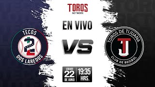 EN VIVO Tecolotes de Dos Laredos vs Toros de Tijuana 22 de Junio [upl. by Leasa172]