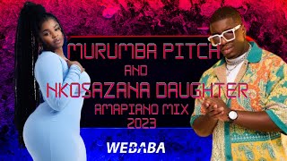 Murumba Pitch amp Nkosazana Daughter Amapiano Mix 2023  19 Oct  Dj Webaba [upl. by Fritze]