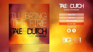 Tale amp Dutch feat Adassa  Illl Bring The Fire DJ THT Remix Edit [upl. by Anerehs]