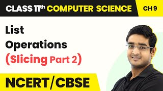 List Operations Slicing Part 2  Lists  Class 11 NCERT Computer Science Chapter 9  CBSE 202425 [upl. by Allit]