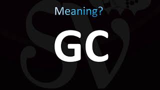 GC Meaning in Chat Text Messages [upl. by Virgin]