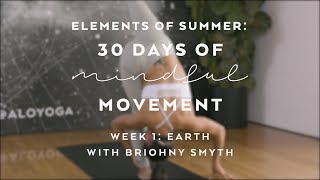 Root to Rise Yoga Flow with Briohny Smyth — Elements of Summer 30 Days of Mindful Movement [upl. by Uzia]