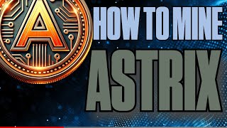 How to Mine Astrix  AIX  HiveOS amp Windows [upl. by Mcgrath]