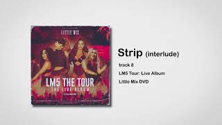 Little Mix  Strip interlude LM5 Tour Live Album [upl. by Aikahc]