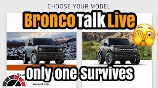 Ford Bronco Talk Live  Only one remains [upl. by Vicki]