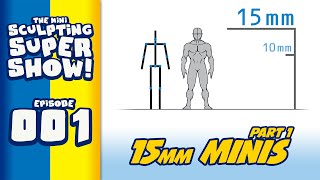 Mini Sculpting Super Show 001  15mm Miniatures Part 1 [upl. by Hnah466]