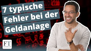 Geldanlage Diese 7 Fehler solltet Ihr unbedingt vermeiden [upl. by Cogen157]