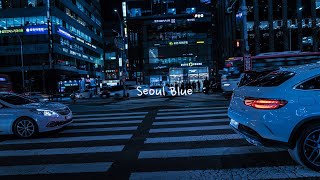 Playlist 서울이란 우울 [upl. by Lefty]