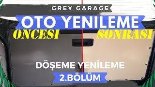 Döşeme Yenileme Ve Kaplama  Oto Yenileme T5 2Bölüm GREY GARAGE [upl. by Marolda]