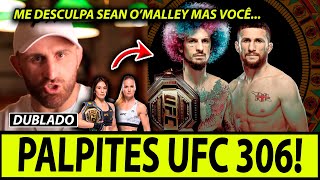 🚨EITA ALEXANDER VOLKANOVSKI SURPREENDE COM PALPITES DO UFC 306 SEAN OMALLEY VS MERAB DVALISHVILI [upl. by Wolsky]