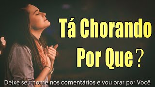 Louvores e Adoração  Melhores Músicas Gospel Mais Tocadas  Hinos Evangélicos Tá Chorando Por Quê [upl. by Astrid]